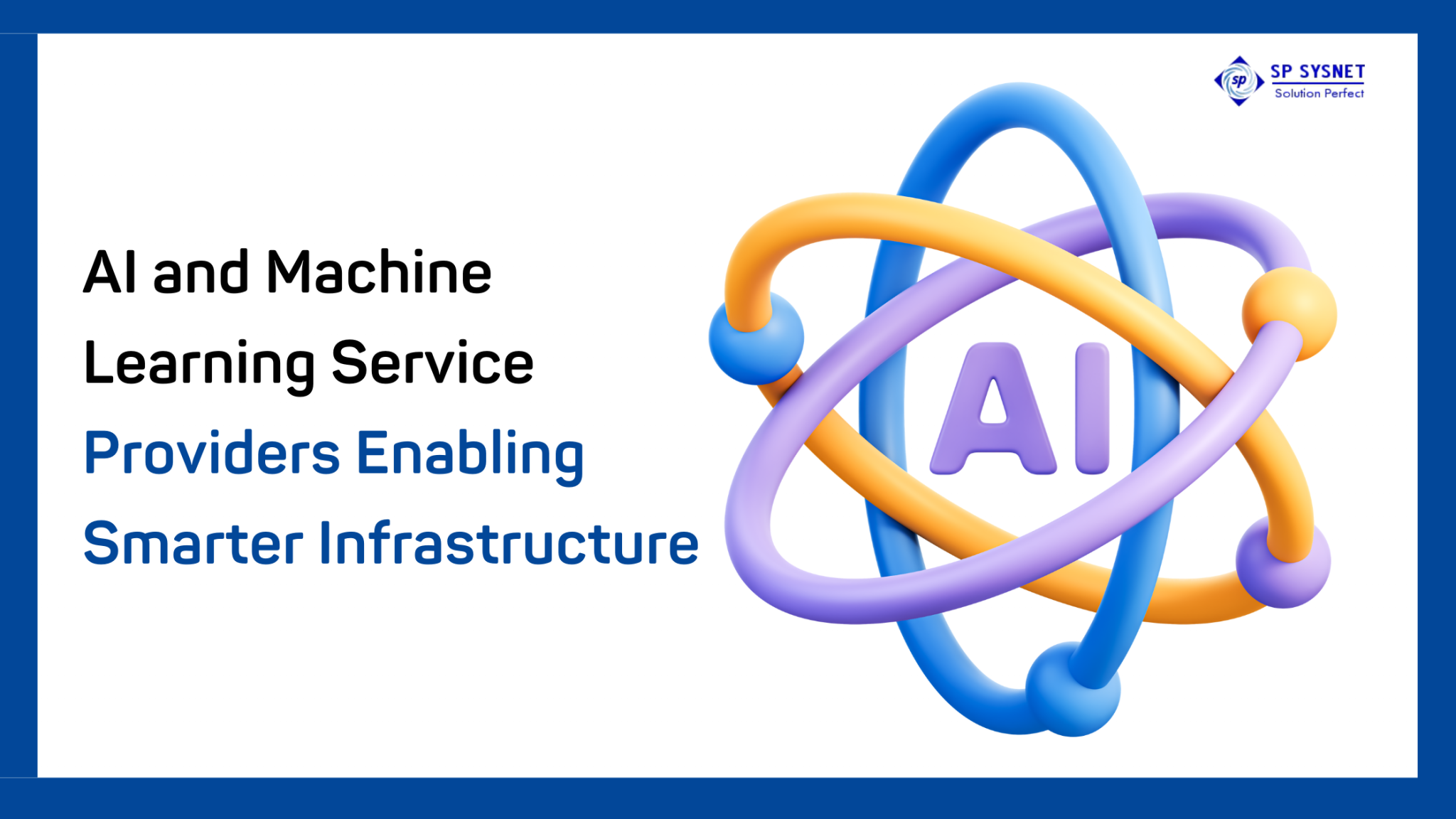 AI and Machine Learning Service Providers Enabling Smarter Infrastructure