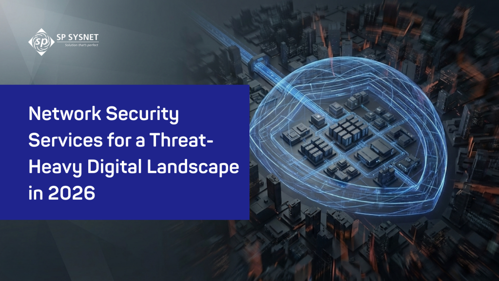 Network Security Services for a Threat-Heavy Digital Landscape in 2026