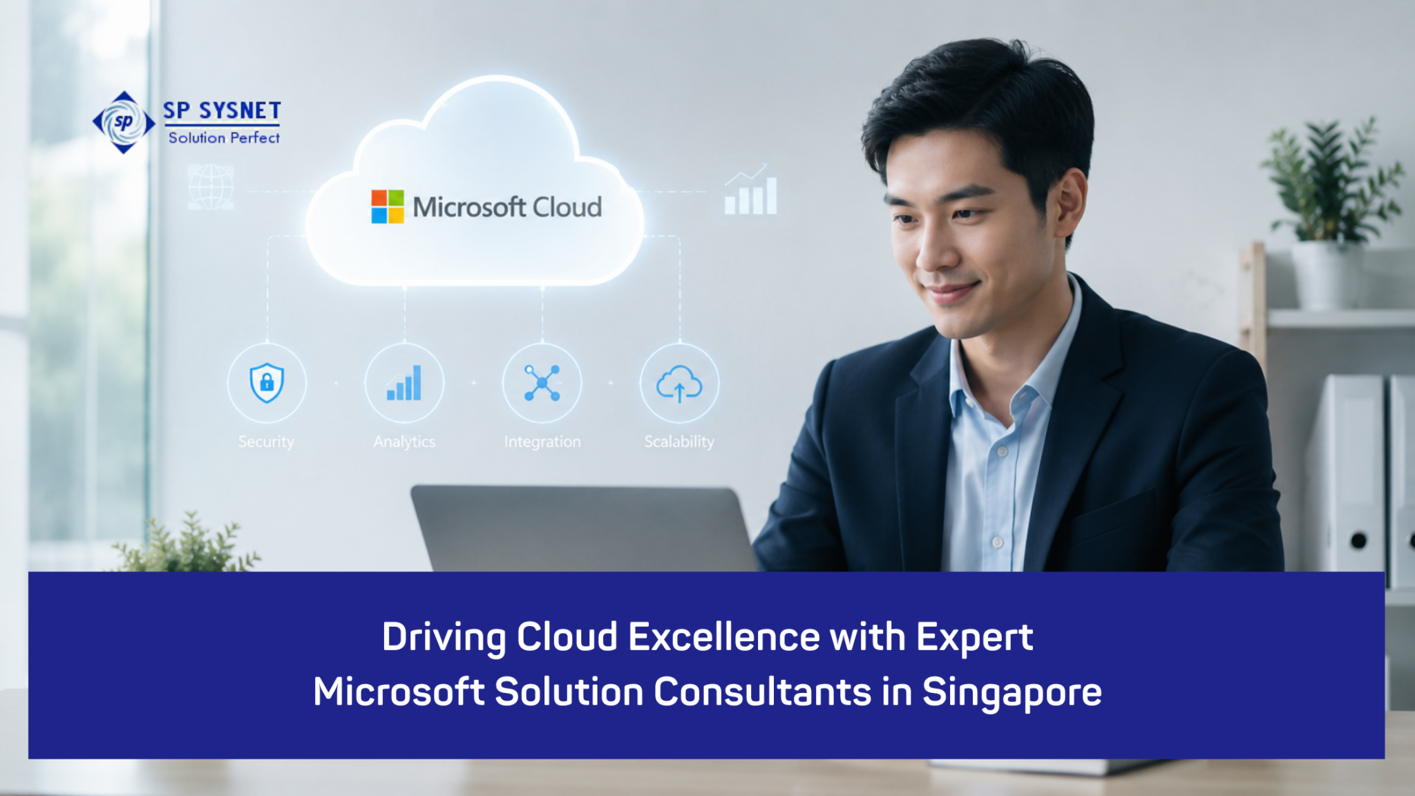 Expert Microsoft Solution Consultant in Singapore for Cloud Excellence ...