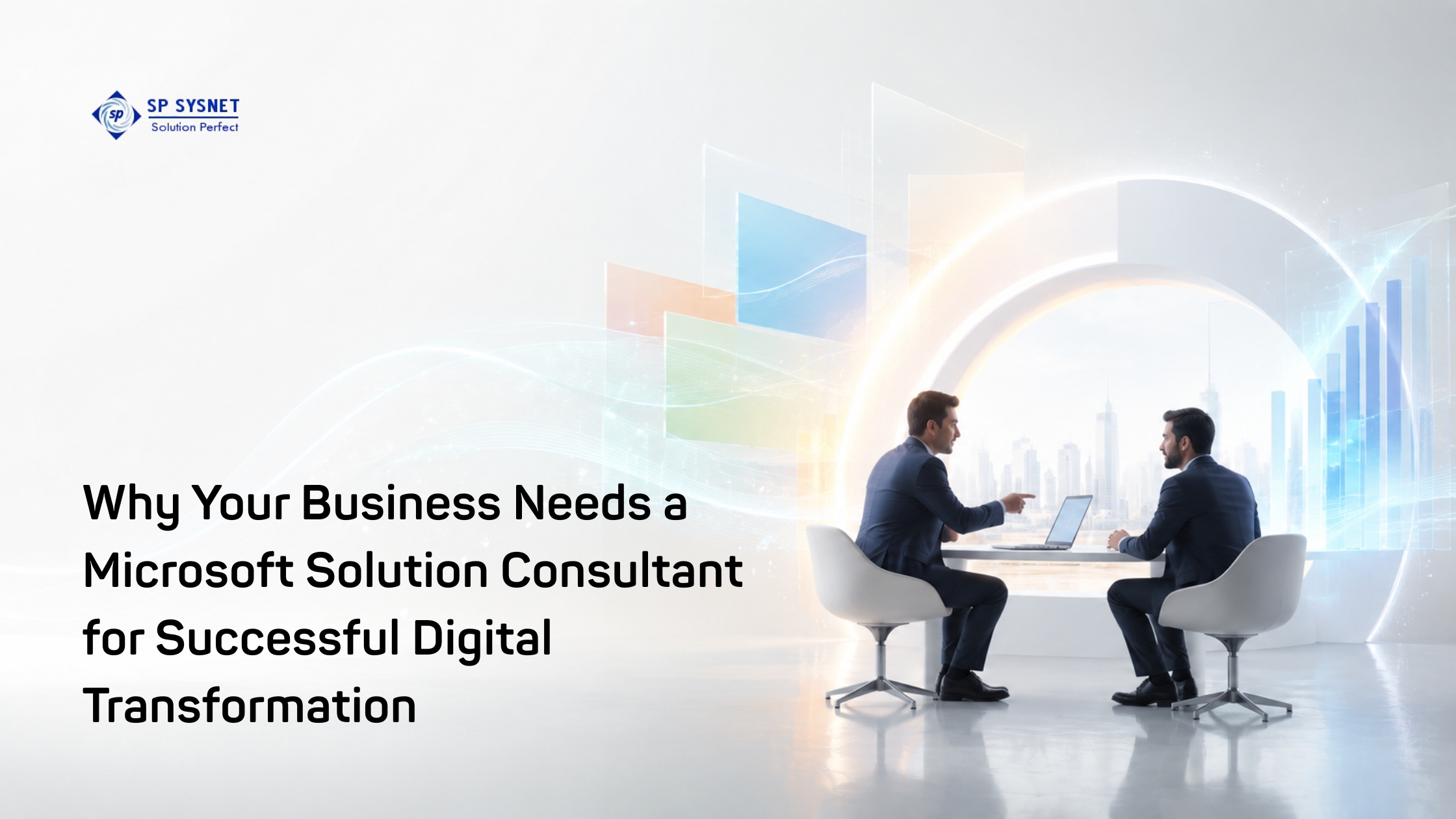 Why Your Business Needs a Microsoft Solution Consultant for Successful Digital Transformation