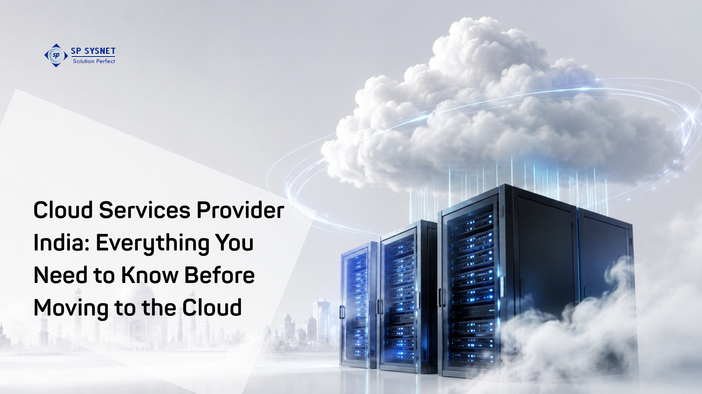 Cloud Services Provider India: Everything You Need to Know Before Moving to the Cloud